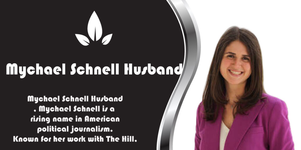Mychael Schnell Husband