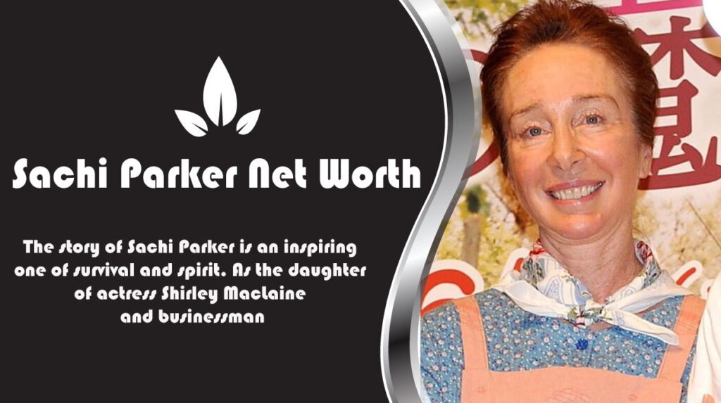 Sachi Parker Net Worth