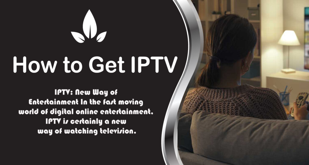 How to Get IPTV