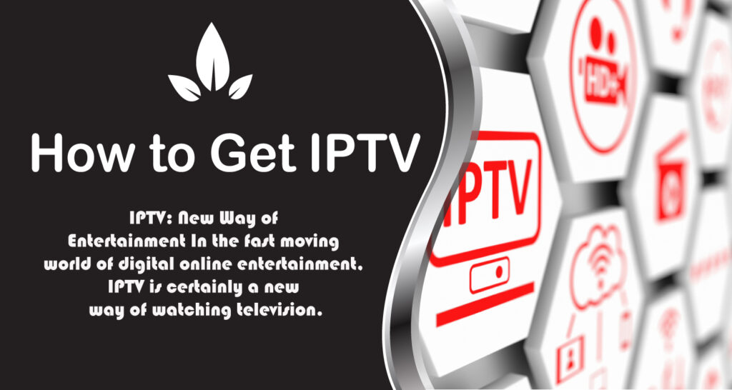 How to Get IPTV