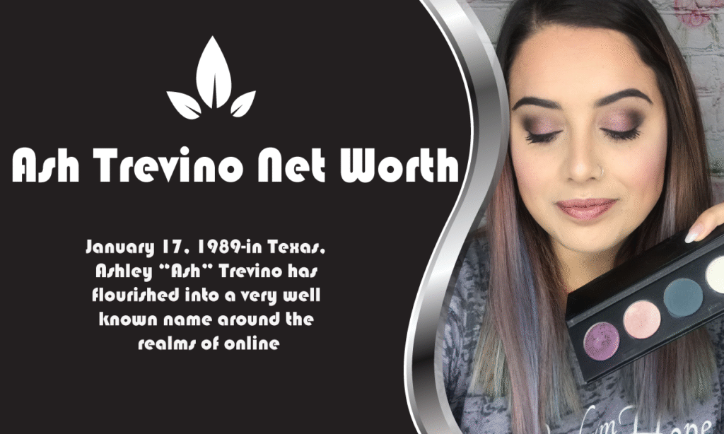 Ash Trevino Net Worth