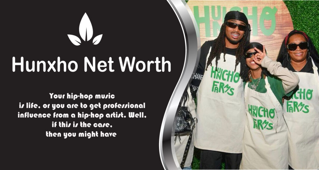 Hunxho Net Worth