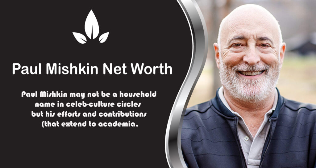 Paul Mishkin Net Worth