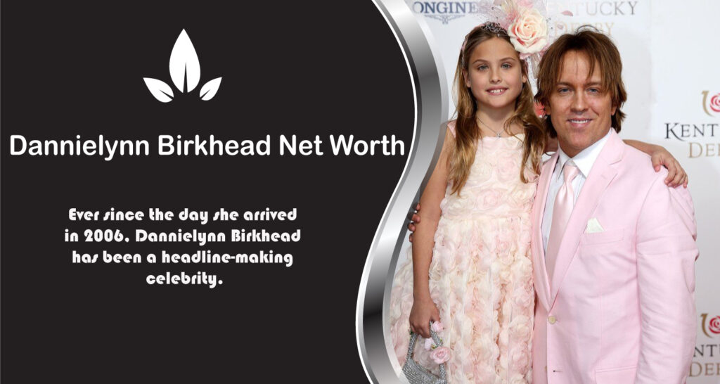 Dannielynn Birkhead Net Worth