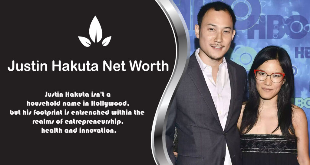 Justin Hakuta Net Worth