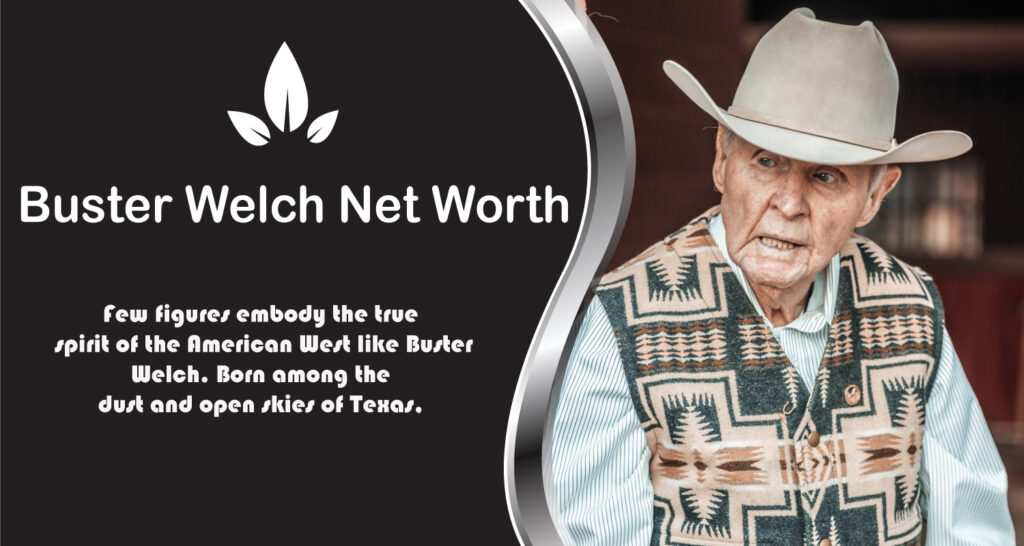 Buster Welch Net Worth
