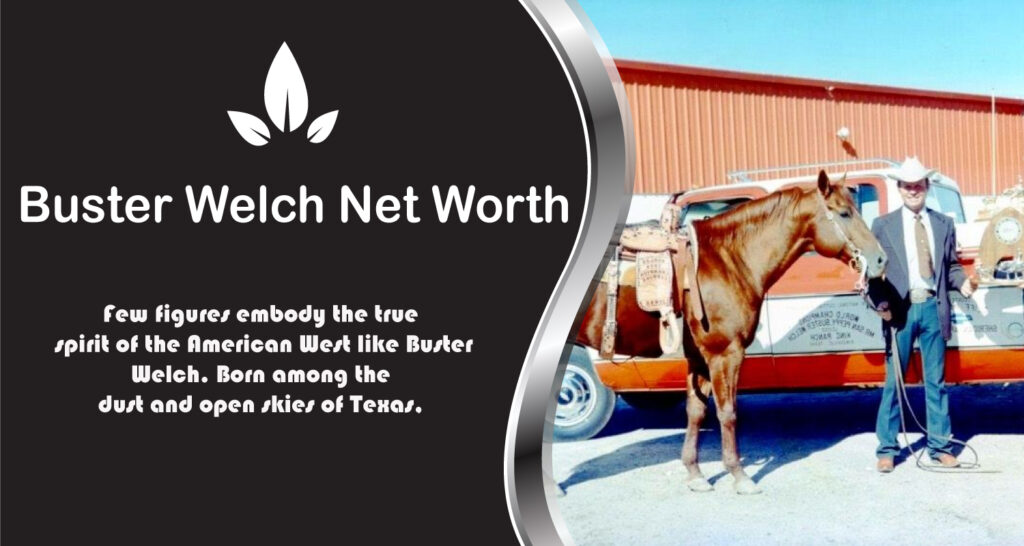 Buster Welch Net Worth