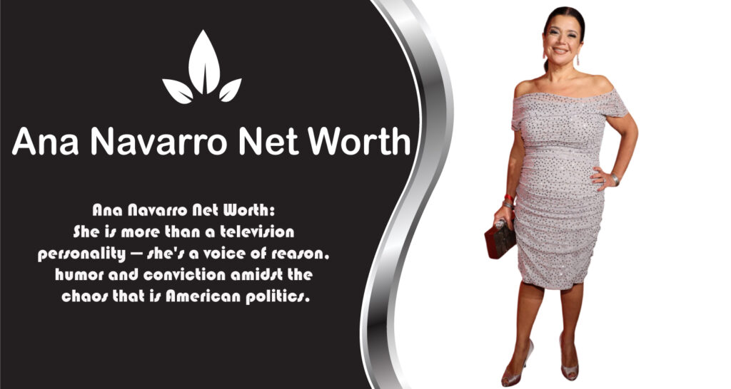 Ana Navarro Net Worth