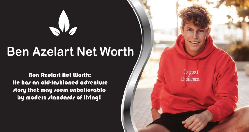 Ben Azelart Net Worth