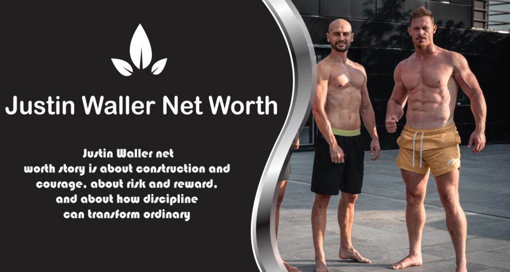 Justin Waller Net Worth