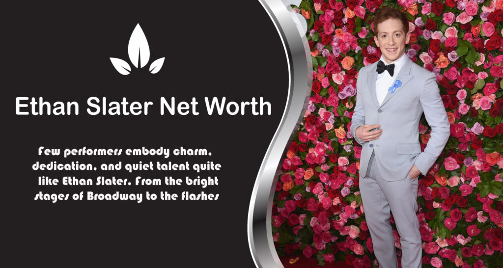 Ethan Slater Net Worth