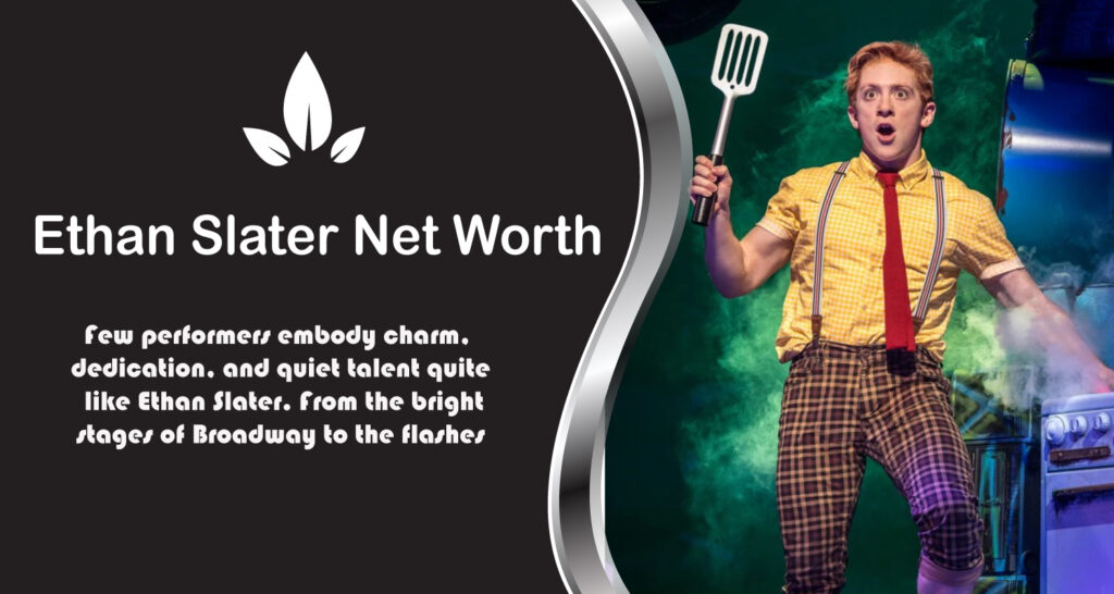 Ethan Slater Net Worth
