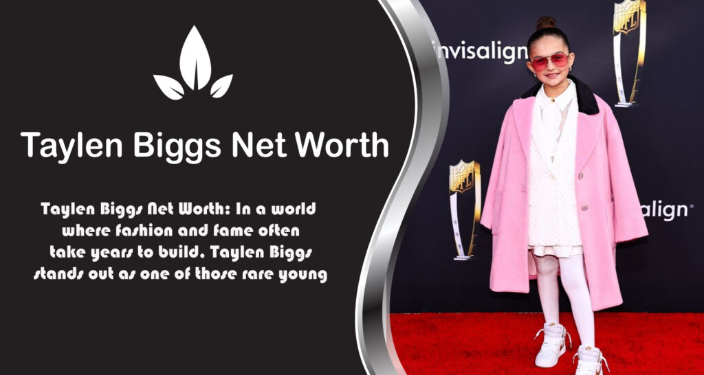 Taylen Biggs Net Worth