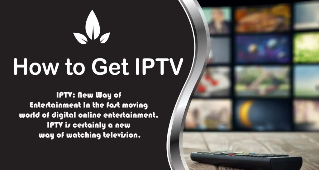 How to Get IPTV