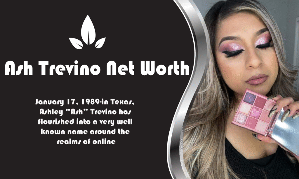 Ash Trevino Net Worth
