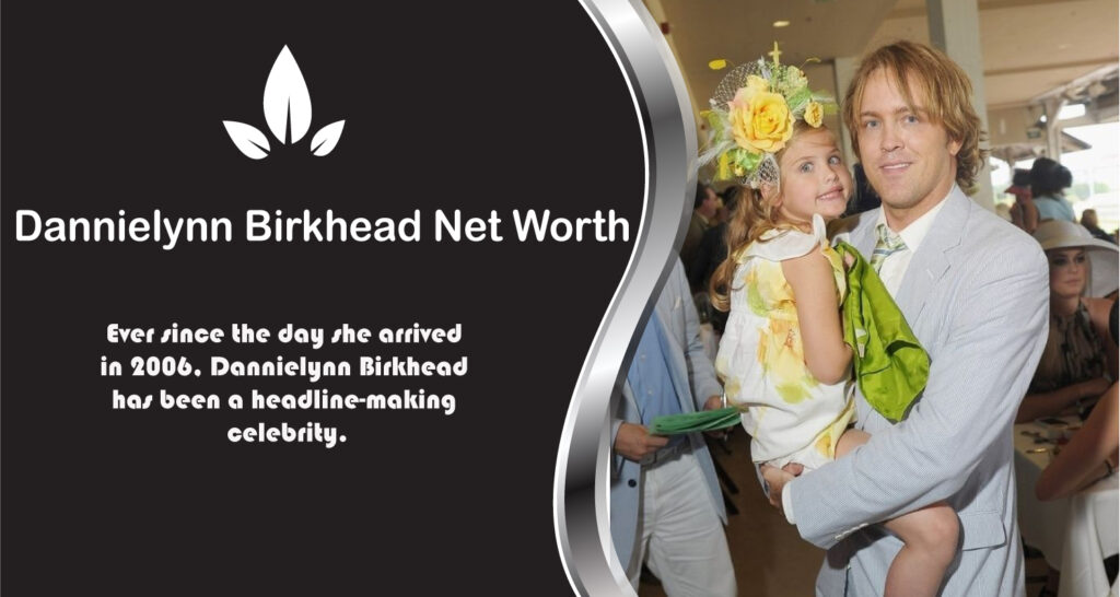Dannielynn Birkhead Net Worth
