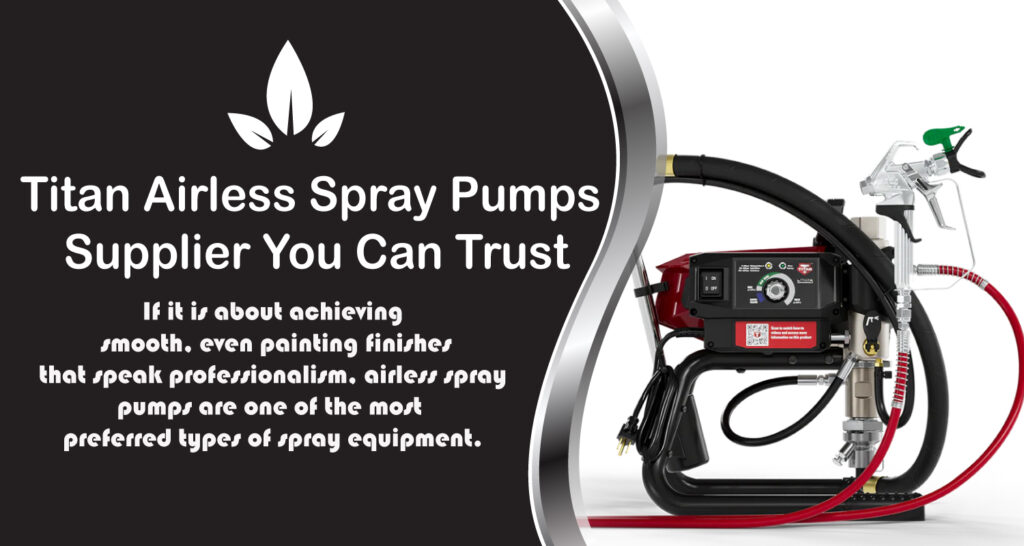 Titan Airless Spray Pumps Supplier You Can Trust