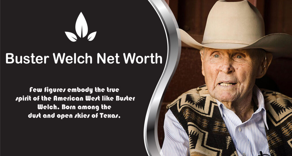 Buster Welch Net Worth