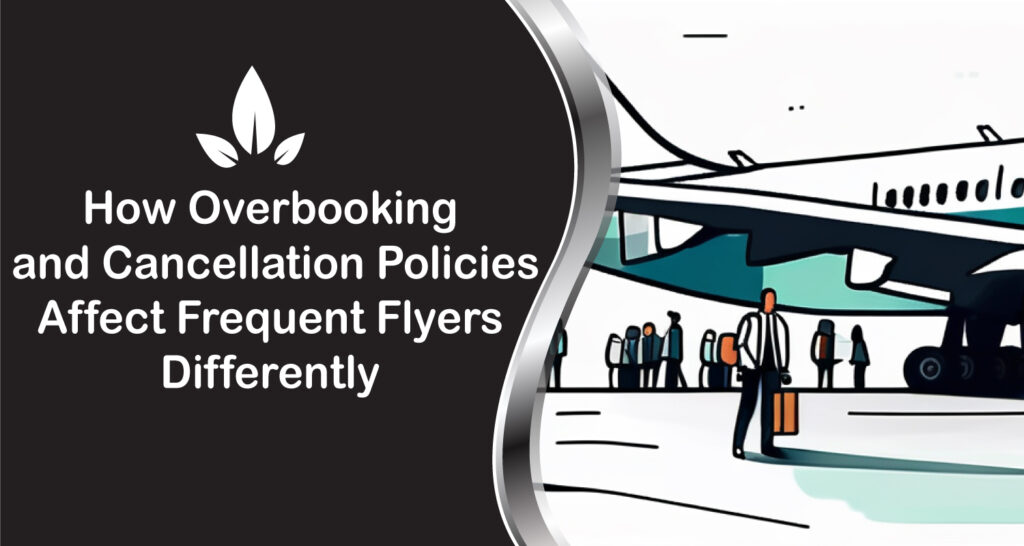 How Overbooking and Cancellation Policies Affect Frequent Flyers Differently
