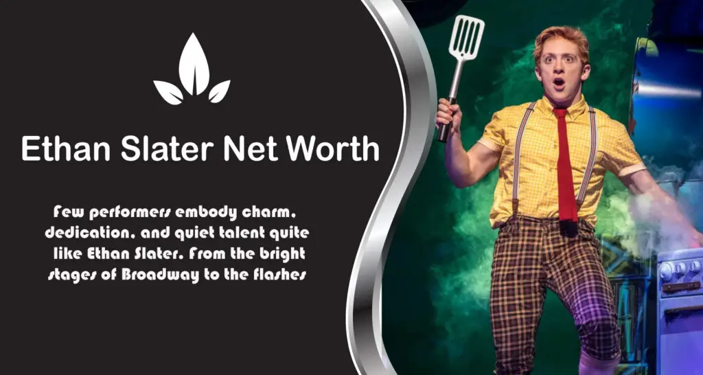 Ethan Slater Net Worth
