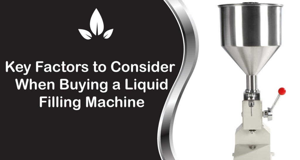 Key Factors to Consider When Buying a Liquid Filling Machine