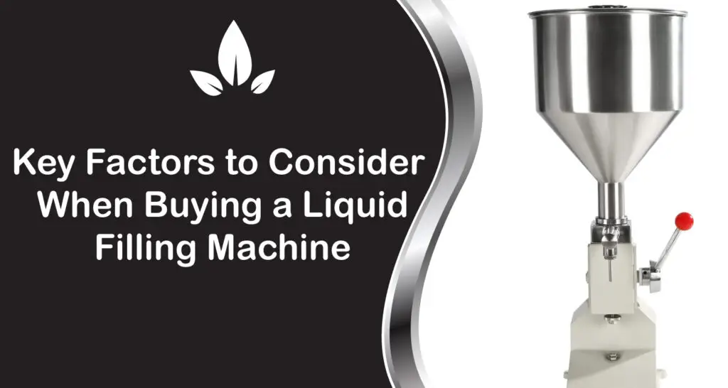 Key Factors to Consider When Buying a Liquid Filling Machine