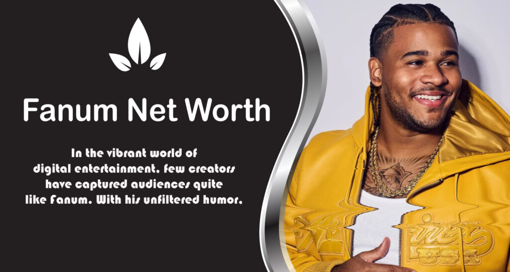 Fanum Net Worth
