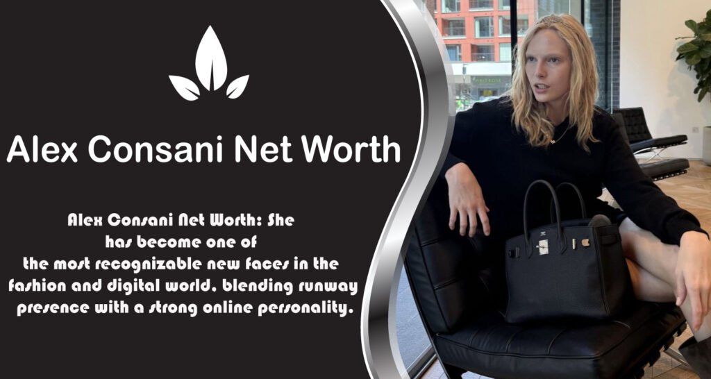 Alex Consani Net Worth