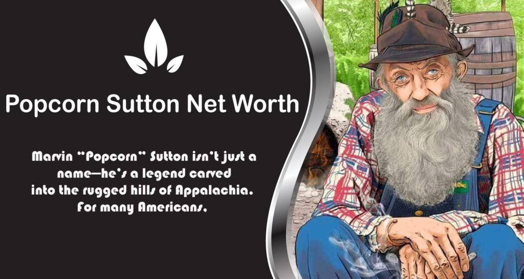 Popcorn Sutton Net Worth