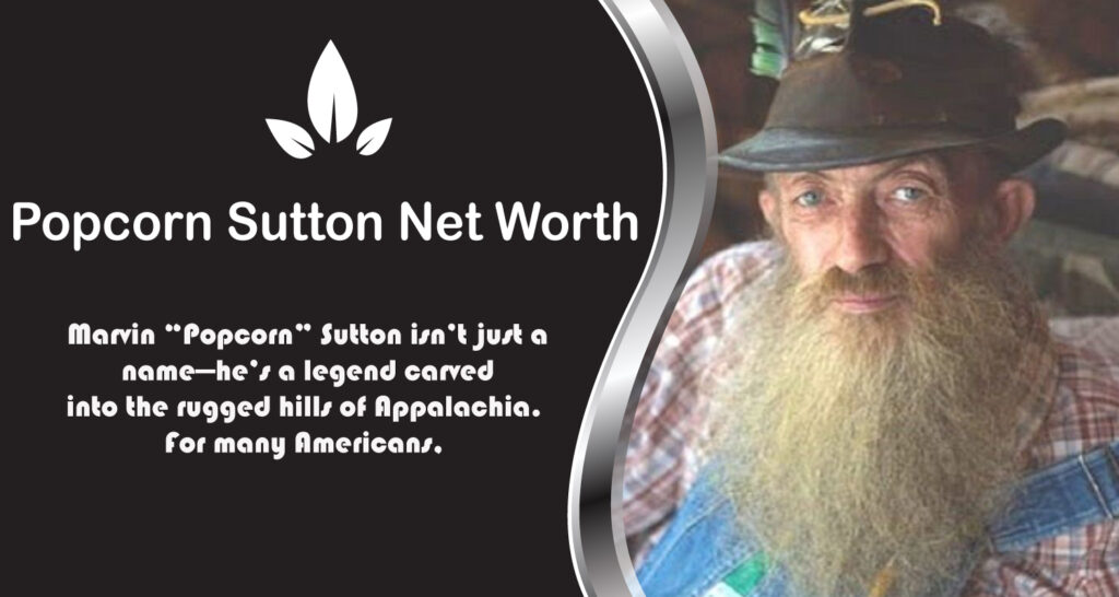 Popcorn Sutton Net Worth