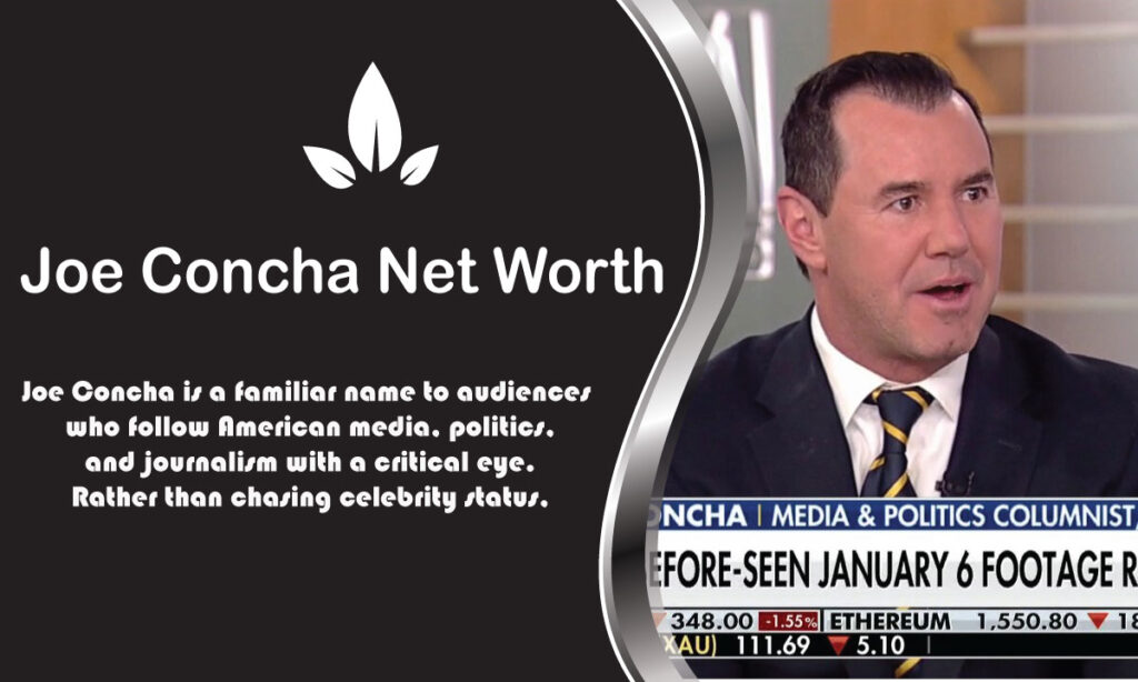 Joe Concha Net Worth