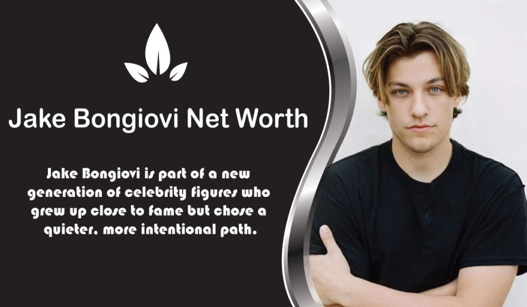 Jake Bongiovi Net Worth