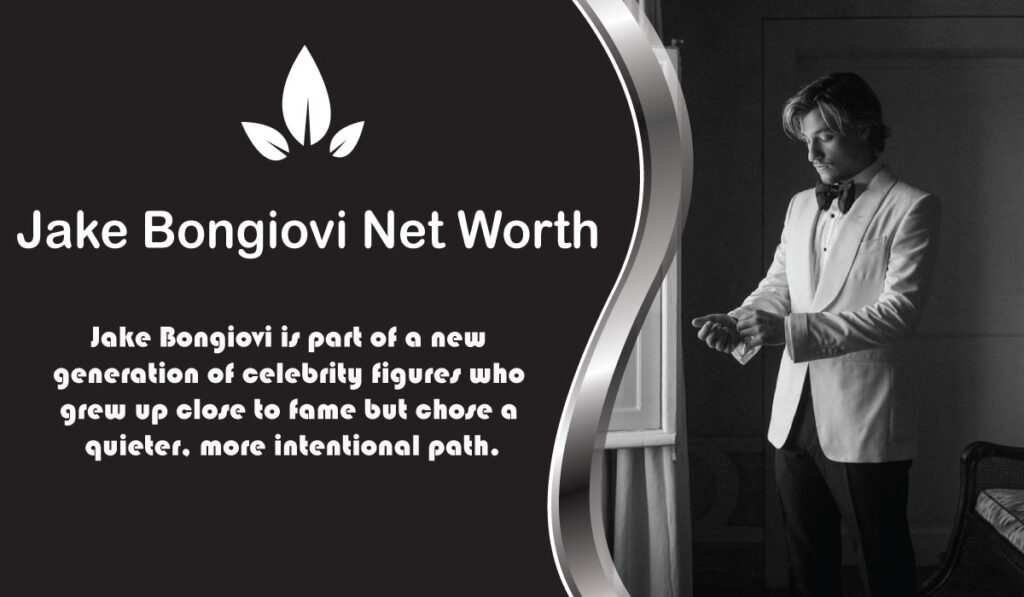 Jake Bongiovi Net Worth
