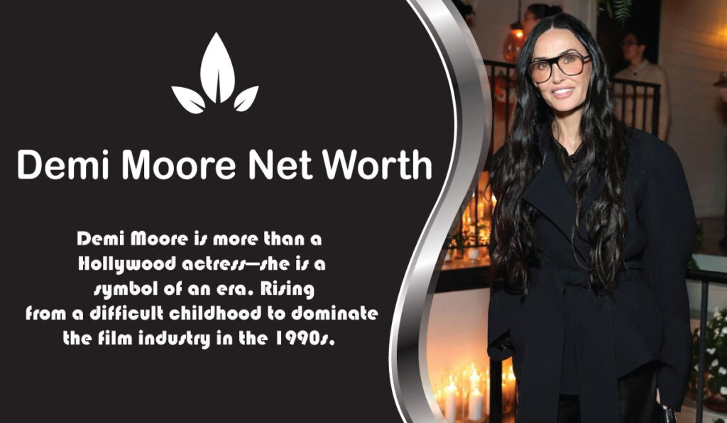 Demi Moore Net Worth