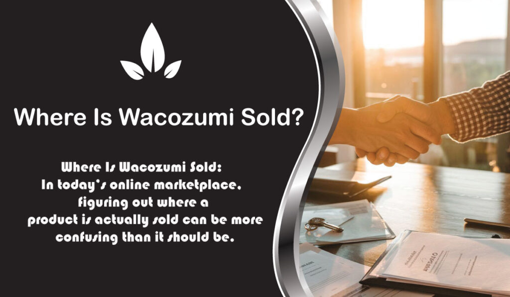 Where Is Wacozumi Sold