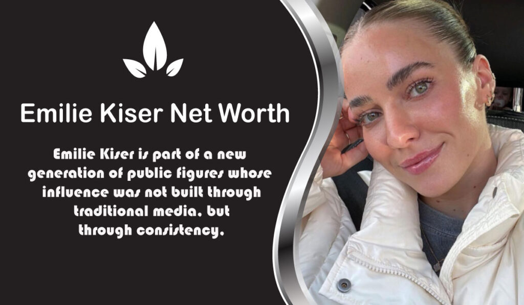 Emilie Kiser Net Worth