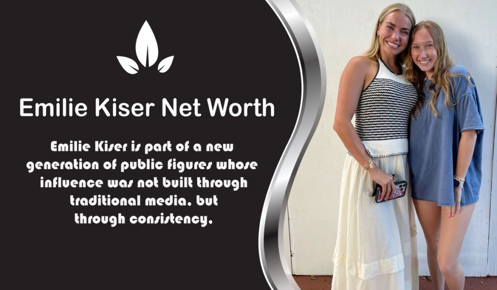 Emilie Kiser Net Worth