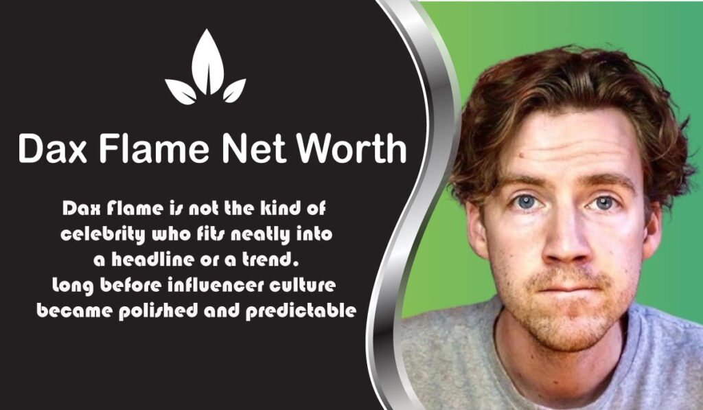 Dax Flame Net Worth
