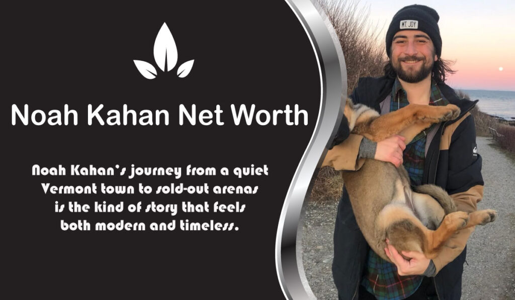 Noah Kahan Net Worth