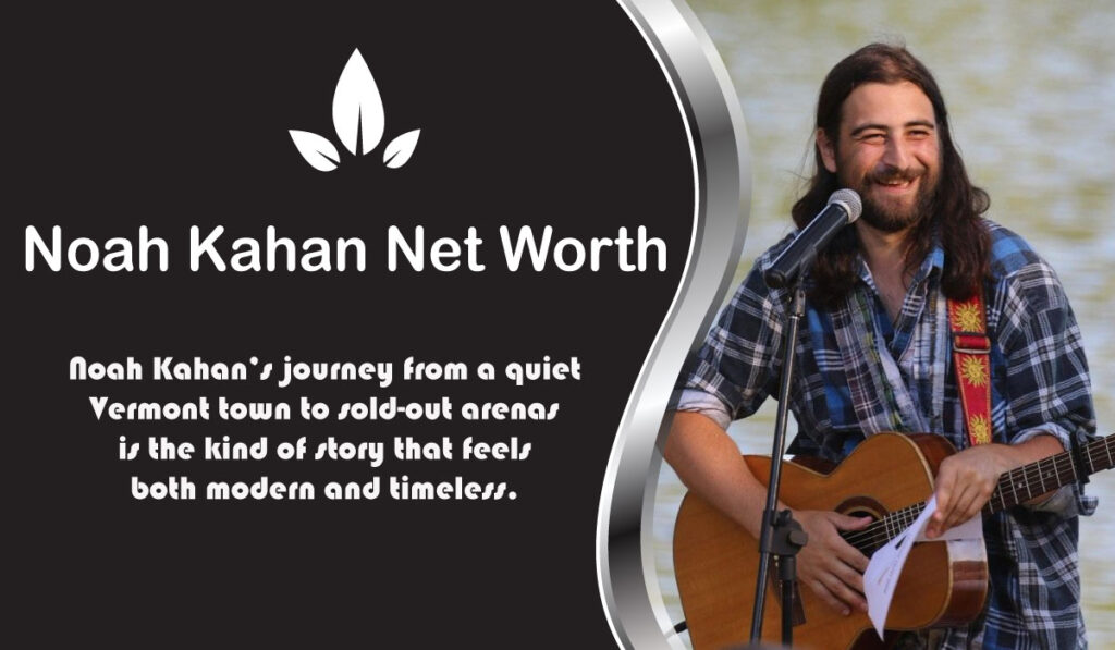 Noah Kahan Net Worth