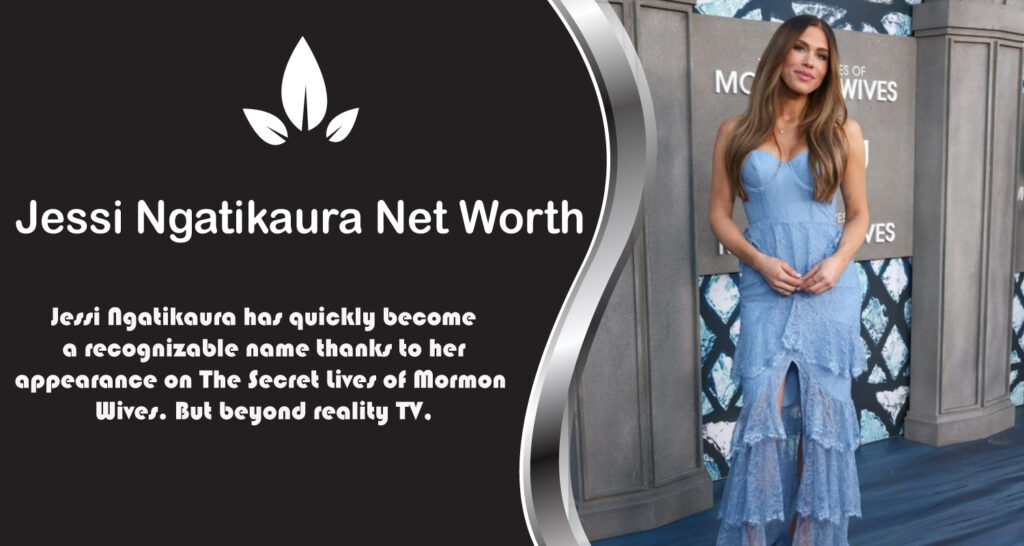 Jessi Ngatikaura Net Worth