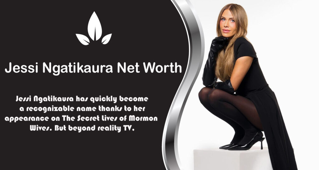 Jessi Ngatikaura Net Worth