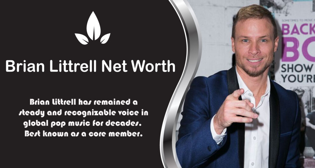 Brian Littrell Net Worth