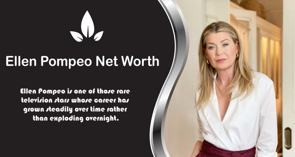 Ellen Pompeo Net Worth