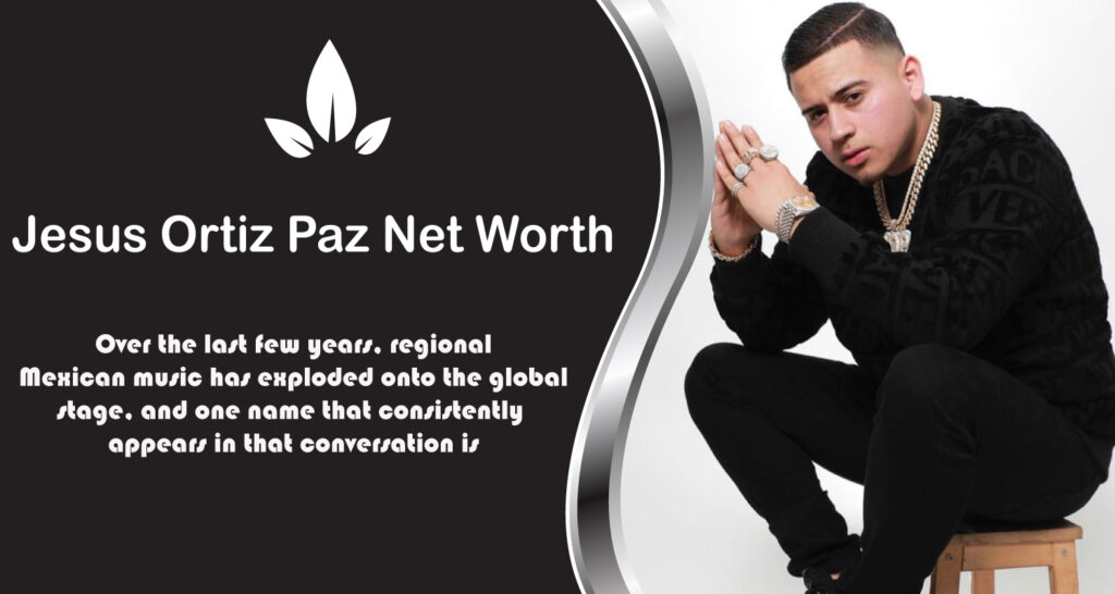 Jesus Ortiz Paz Net Worth