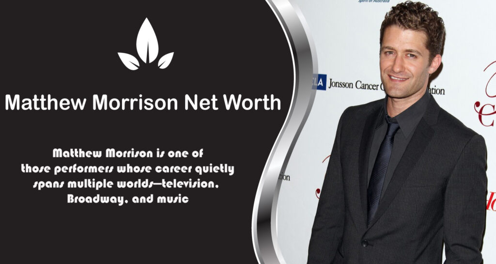 Matthew Morrison Net Worth