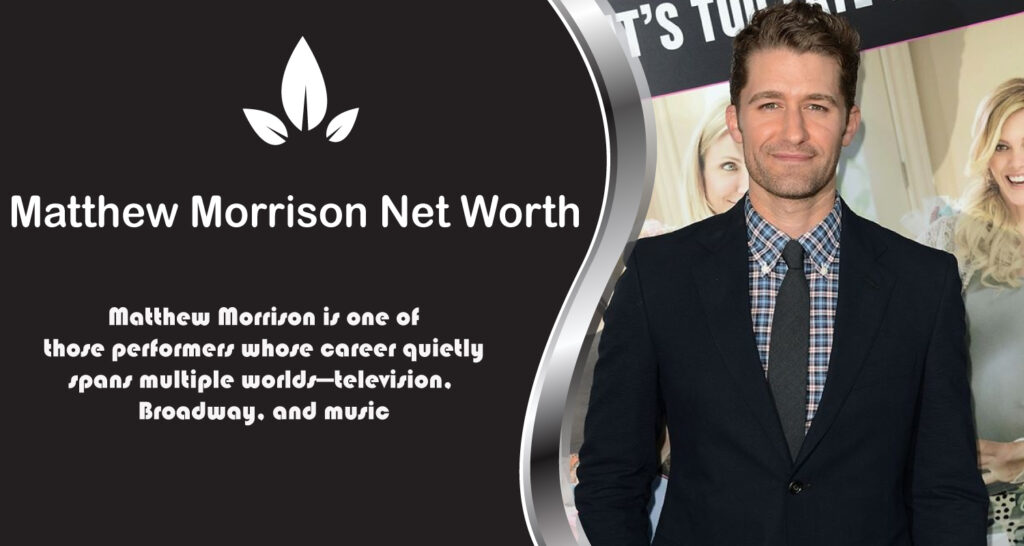 Matthew Morrison Net Worth