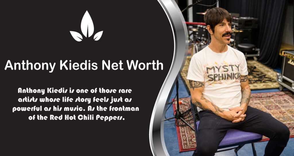 Anthony Kiedis Net Worth