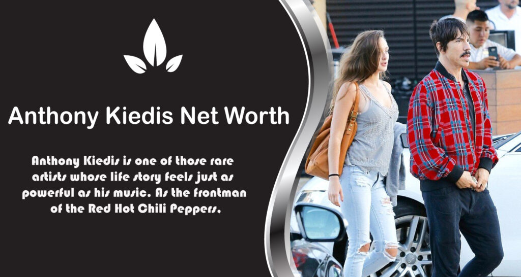 Anthony Kiedis Net Worth